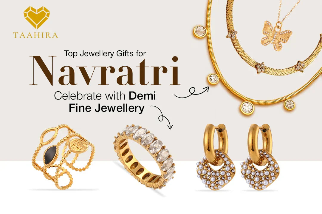 Top Jewellery Gifts for Navratri: Celebrate with Demi Fine Jewellery