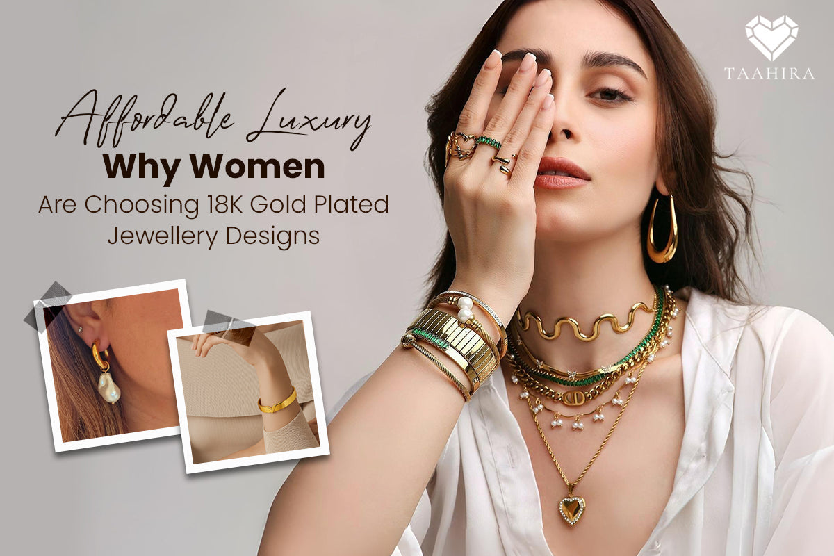 Affordable Luxury: Why Women Are Choosing 18K Gold Plated Jewellery Designs